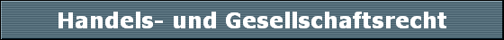 Handels- und Gesellschaftsrecht