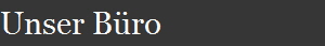 Unser B�ro